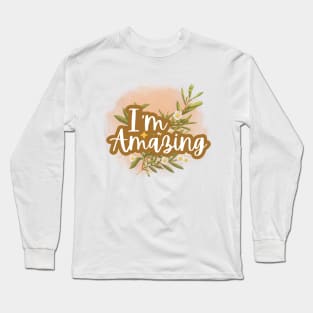 I'm amazing, Positive Affirmations Long Sleeve T-Shirt